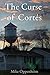 The Curse of Cortez