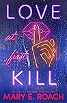Love at First Kill by Mary E. Roach Love at First Kill by Mary E. Roach