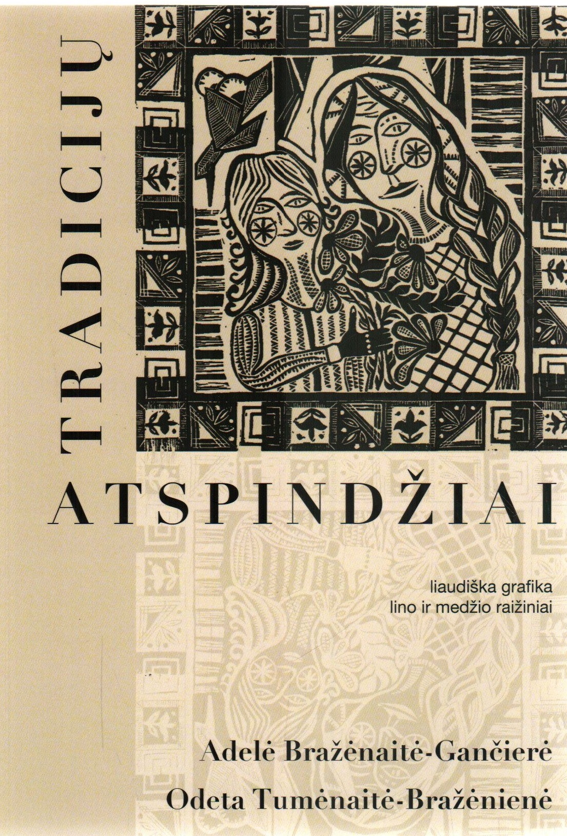 Tradicijų atspindžiai : liaudiška grafika, lino ir medžio raižiniai (Paperback)