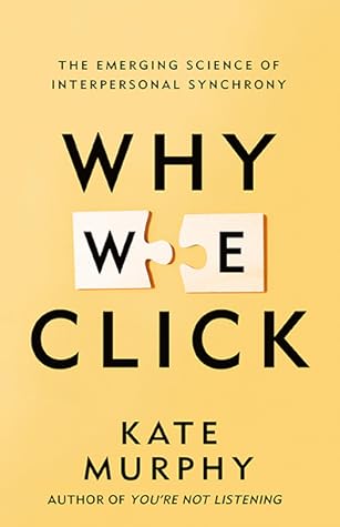 Why We Click: The Emerging Science of Interpersonal Synchrony