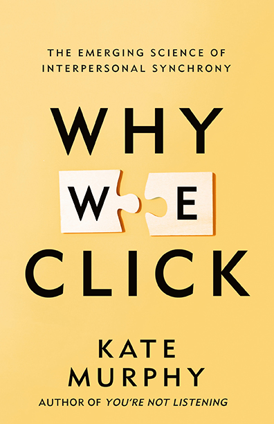 Why We Click: The Emerging Science of Interpersonal Synchrony (Hardcover)