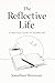 The Reflective Life by Jonathan Brennan