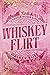 Whiskey Flirt (Foster House...
