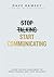 Stop Talking, Start Communicating by Dave Ramsey