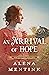 An Arrival of Hope by Alena Mentink An Arrival of Hope by Alena Mentink