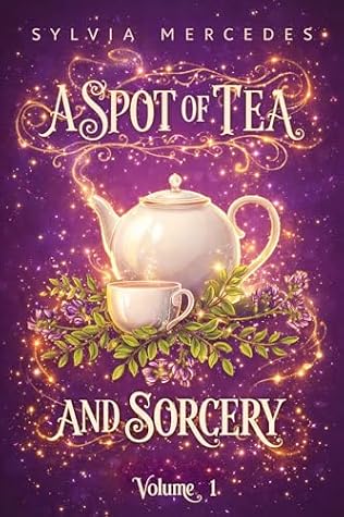 A Spot of Tea and Sorcery - Volume 1