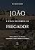 João - A Bíblia de Sermões ...