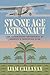Stone Age Astronaut: The As...