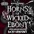Horns of Wicked Ebony: An Age of War and Prophecy (Deathcaller Duet, Book 2)