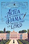 Actúa como una dama, piensa como un lord by Celeste Connally
