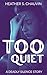 Too Quiet