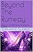Beyond The Runway : Step in...