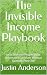 The Invisible Income Playbo...