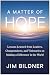 A Matter of Hope by Jim  Bildner