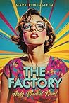 The Factory: Andy Warhot Novel