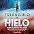 El Triángulo de Hielo
