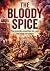The Bloody Spice: The genoc...