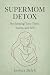 The Supermom Detox by Jessica Belch The Supermom Detox by Jessica Belch