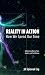 Reality in Action: How We S...