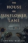 The House on Sunflower Lane by Gwenna McAllis