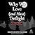 Why We Love (and Hate) Twilight: The Highs and Lows of the Twilight Saga