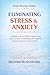 Eliminating Stress and Anxiety by Richard Blatchford