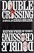 Double Crossing