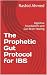 The Prophetic Gut Protocol for IBS by Rashid Ahmed