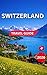 Switzerland Travel Guide 2026 by Calder Merrison