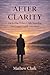 After Clarity by Mathew Clark