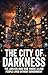 The City of Darkness: The l...