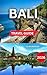 Bali Travel Guide 2026: Reg...