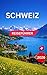 Schweiz-Reiseführer 2026: T...
