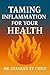 Taming Inflammation for Your Health
