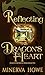 Reflecting the Dragon's Heart by Minerva Howe