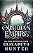 Obsidian Empire by Elizabeth   Hunter