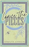 Leave The Pieces:...