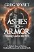Ashes to Armor: A Father’s ...