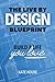 The Live By Design Blueprin...