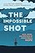 The Impossible Shot: Race, ...