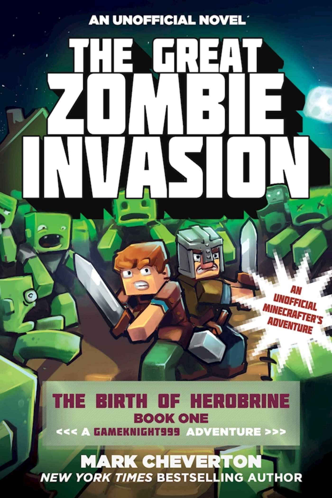 The Great Zombie Invasion: The Birth of Herobrine Book One: A Gameknight999 Adventure: An Unofficial Minecrafter's Adventure (Gameknight999 Series 1)