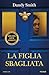 La figlia sbagliata (Italian Edition)