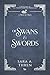 Of Swans & Swords: A 12 Dan...