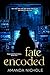 Fate Encoded by Amanda Nichole