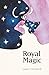 Royal Magic by Janey Feingold Royal Magic by Janey Feingold