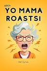 YO MAMA ROASTS : ...
