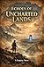 Echoes of Uncharted Lands: ...