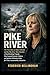 PIKE RIVER: The True Story ...