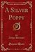 A Silver Poppy