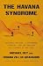 The Havana Syndrome by Michael Rey The Havana Syndrome by Michael Rey